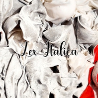 Lex Italica. Viaggio nelle viscere dell'Arte per riveder le stelle. Ediz. italiana e inglese - Librerie.coop