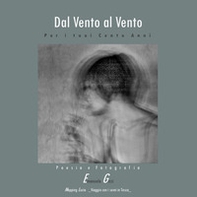 Dal vento al vento. Per i tuoi cento anni - Librerie.coop Dal vento al vento. Per i tuoi cento anni - Librerie.coop