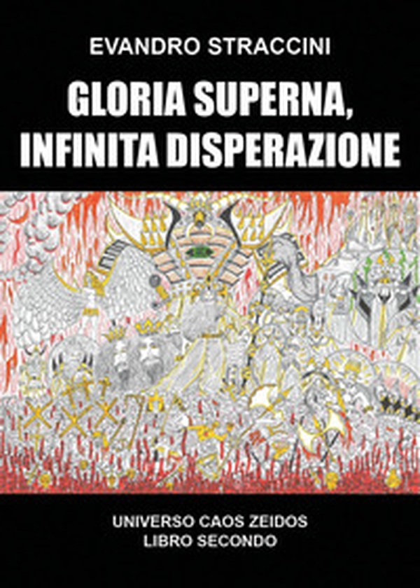 Gloria superna, infinita disperazione. Universo Caos Zeidos - Librerie.coop Gloria superna, infinita disperazione. Universo Caos Zeidos - Librerie.coop