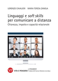 Linguaggi e soft skills per comunicare a distanza. Chiarezza, impatto e capacità relazionale - Librerie.coop