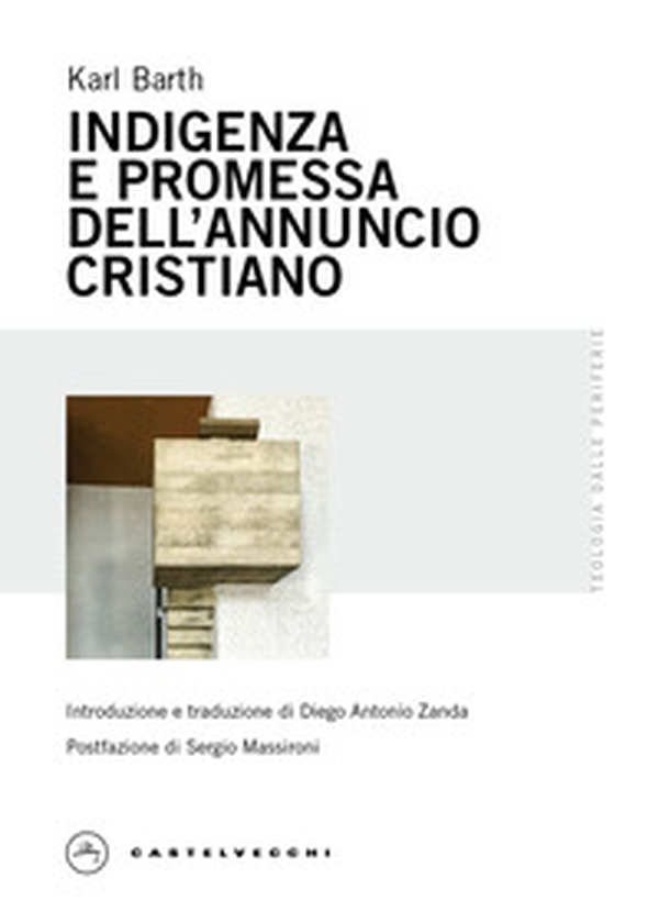 Indigenza e promessa dell'annuncio cristiano - Librerie.coop Indigenza e promessa dell'annuncio cristiano - Librerie.coop