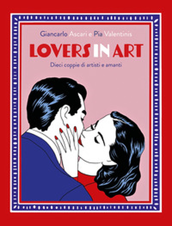 Lovers in art. Dieci coppie di artisti e amanti - Librerie.coop Lovers in art. Dieci coppie di artisti e amanti - Librerie.coop