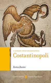 Costantinopoli. I luoghi dell'archeologia - Librerie.coop
