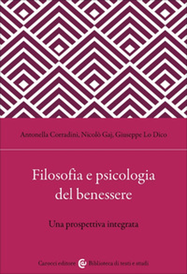 Filosofia e psicologia del benessere. Una prospettiva integrata - Librerie.coop Filosofia e psicologia del benessere. Una prospettiva integrata - Librerie.coop
