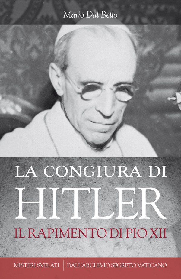 La congiura di Hitler. Il rapimento di Pio XII - Librerie.coop La congiura di Hitler. Il rapimento di Pio XII - Librerie.coop