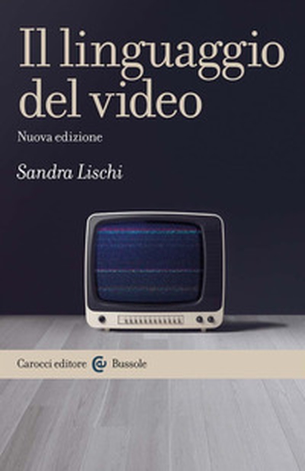 Il linguaggio del video - Librerie.coop Il linguaggio del video - Librerie.coop