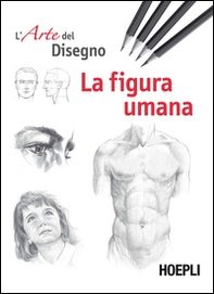 La figura umana. Esercizi. L'arte del disegno - Librerie.coop