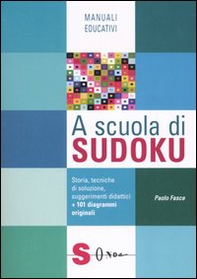 A scuola di Sudoku. Storia, tecniche di soluzione, suggerimenti didattici - Librerie.coop