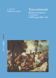 Travestimenti. Mondi immaginari e scrittura nell'Europa delle corti - Librerie.coop