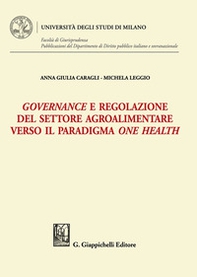 Governance e regolazione del settore agroalimentare verso il paradigma one health - Librerie.coop