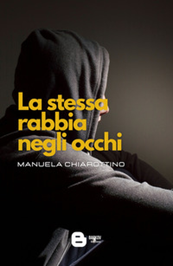 La stessa rabbia negli occhi - Librerie.coop La stessa rabbia negli occhi - Librerie.coop