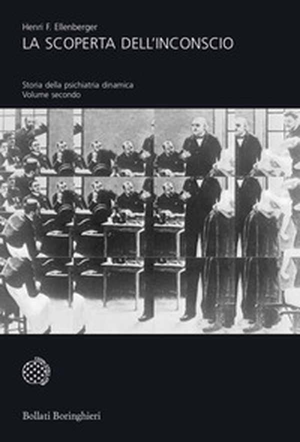La scoperta dell'inconscio. Storia della psichiatria dinamica - Vol. 2 - Librerie.coop La scoperta dell'inconscio. Storia della psichiatria dinamica - Vol. 2 - Librerie.coop