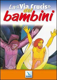 La «via crucis» dei bambini - Librerie.coop