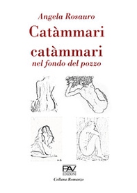 Catàmmari catàmmari nel fondo del pozzo - Librerie.coop Catàmmari catàmmari nel fondo del pozzo - Librerie.coop