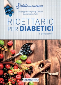 Ricettario per diabetici e iperglicemici - Librerie.coop Ricettario per diabetici e iperglicemici - Librerie.coop