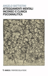 Atteggiamenti mentali inconsci e clinica psicoanalitica - Librerie.coop Atteggiamenti mentali inconsci e clinica psicoanalitica - Librerie.coop