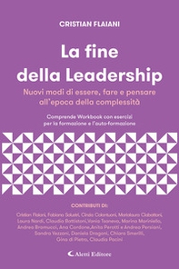 La fine della leadership. Nuovi modi di essere, fare e pensare all'epoca della complessità. Comprende workbook con esercizi per la formazione e l'auto-formazione «gestaltung» - Librerie.coop La fine della leadership. Nuovi modi di essere, fare e pensare all'epoca della complessità. Comprende workbook con esercizi per la formazione e l'auto-formazione «gestaltung» - Librerie.coop