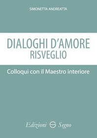 Dialoghi d'amore. Colloqui con il maestro interiore - Librerie.coop