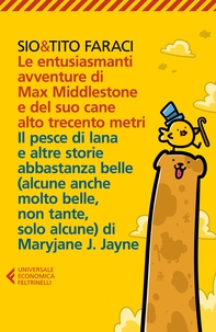 Le entusiasmanti avventure di Max Middlestone e del suo cane alto trecento metri, Il pesce di lana e altre storie - Librerie.coop Le entusiasmanti avventure di Max Middlestone e del suo cane alto trecento metri, Il pesce di lana e altre storie - Librerie.coop