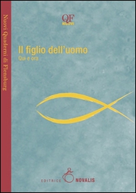 Il figlio dell'uomo. Qui e ora - Librerie.coop