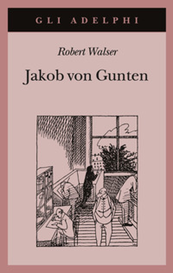 Jakob von Gunten. Un diario - Librerie.coop Jakob von Gunten. Un diario - Librerie.coop