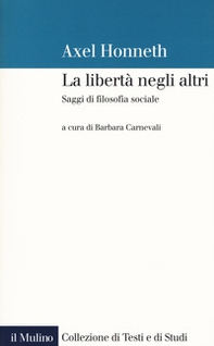 La libertà negli altri. Saggi di filosofia sociale - Librerie.coop La libertà negli altri. Saggi di filosofia sociale - Librerie.coop