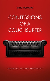Confessions of a couchsurfer. Stories of sex and hospitality - Librerie.coop