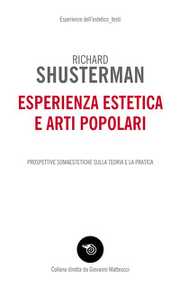 Esperienza estetica e arti popolari. Prospettive somaestetiche sulla teoria e la pratica - Librerie.coop Esperienza estetica e arti popolari. Prospettive somaestetiche sulla teoria e la pratica - Librerie.coop