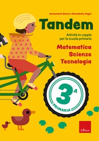 Tandem. Classe 3. Matematica, scienze, tecnologia. Attività in coppia per la scuola primaria - Librerie.coop