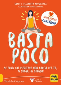 Basta poco. Se pensi che meditare non faccia per te, ti sbagli di grosso! - Librerie.coop Basta poco. Se pensi che meditare non faccia per te, ti sbagli di grosso! - Librerie.coop