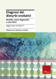 Diagnosi dei disturbi evolutivi. Modelli, criteri diagnostici e casi clinici - Librerie.coop