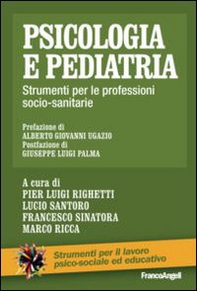 Psicologia e pediatria. Strumenti per le professioni socio-sanitarie - Librerie.coop