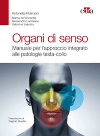 Organi di senso. Manuale per l'approccio integrato alle patologie testa-collo - Librerie.coop Organi di senso. Manuale per l'approccio integrato alle patologie testa-collo - Librerie.coop