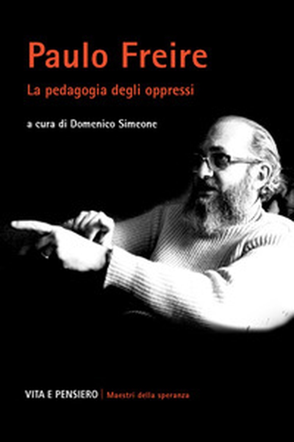 Paulo Freire. La pedagogia degli oppressi - Librerie.coop Paulo Freire. La pedagogia degli oppressi - Librerie.coop
