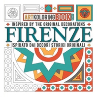 Firenze. Inspired by the original decorations-Ispirato dai decori storici originali. Artkoloring book junior - Librerie.coop Firenze. Inspired by the original decorations-Ispirato dai decori storici originali. Artkoloring book junior - Librerie.coop