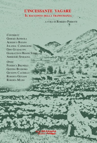 L'incessante vagare. Il racconto della transumanza - Librerie.coop