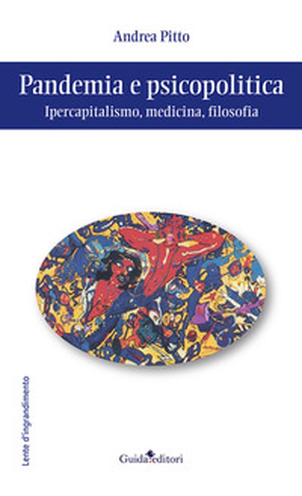 Pandemia e psicopolitica. Ipercapitalismo, medicina, filosofia - Librerie.coop Pandemia e psicopolitica. Ipercapitalismo, medicina, filosofia - Librerie.coop