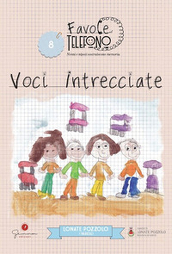 Voci intrecciate. Lonate Pozzolo - Librerie.coop