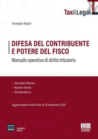 Difesa del contribuente e potere del fisco. Manuale operativo di diritto tributario. Strumenti difensivi, Recenti riforme e Giurisprudenza. Aggiornamenti online fino al 30 novembre 2025 - Librerie.coop Difesa del contribuente e potere del fisco. Manuale operativo di diritto tributario. Strumenti difensivi, Recenti riforme e Giurisprudenza. Aggiornamenti online fino al 30 novembre 2025 - Librerie.coop