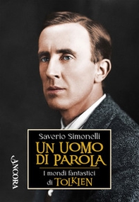 Un uomo di parola. I mondi fantastici di Tolkien - Librerie.coop
