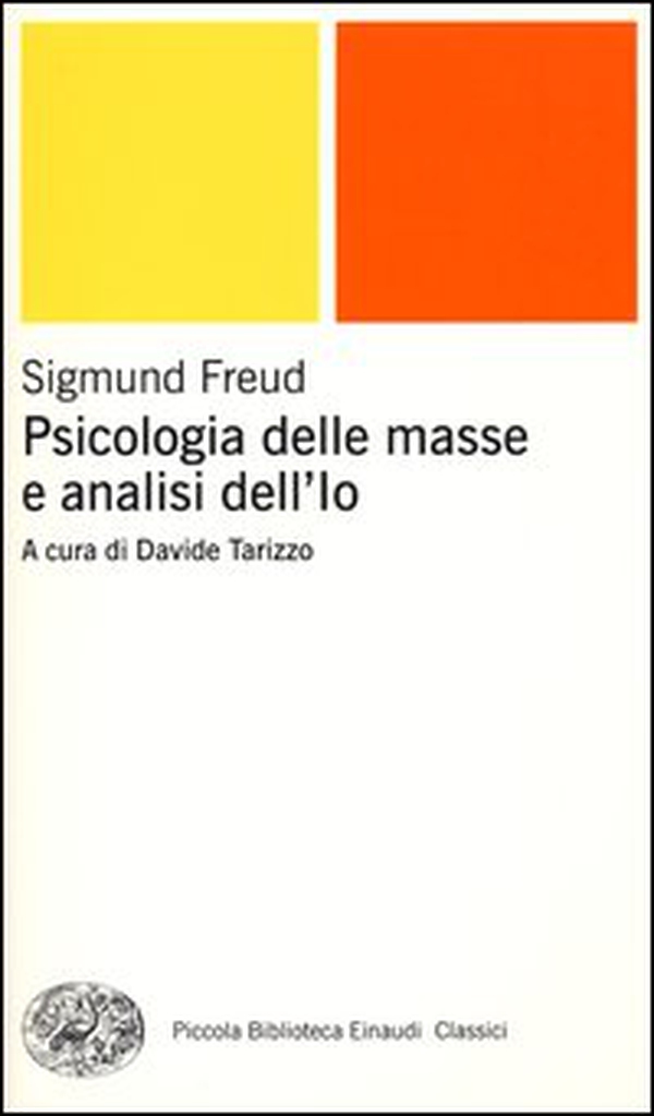 Psicologia delle masse e analisi dell'Io - Librerie.coop Psicologia delle masse e analisi dell'Io - Librerie.coop