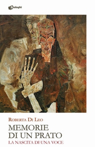Memorie di un prato. La nascita di una voce - Librerie.coop