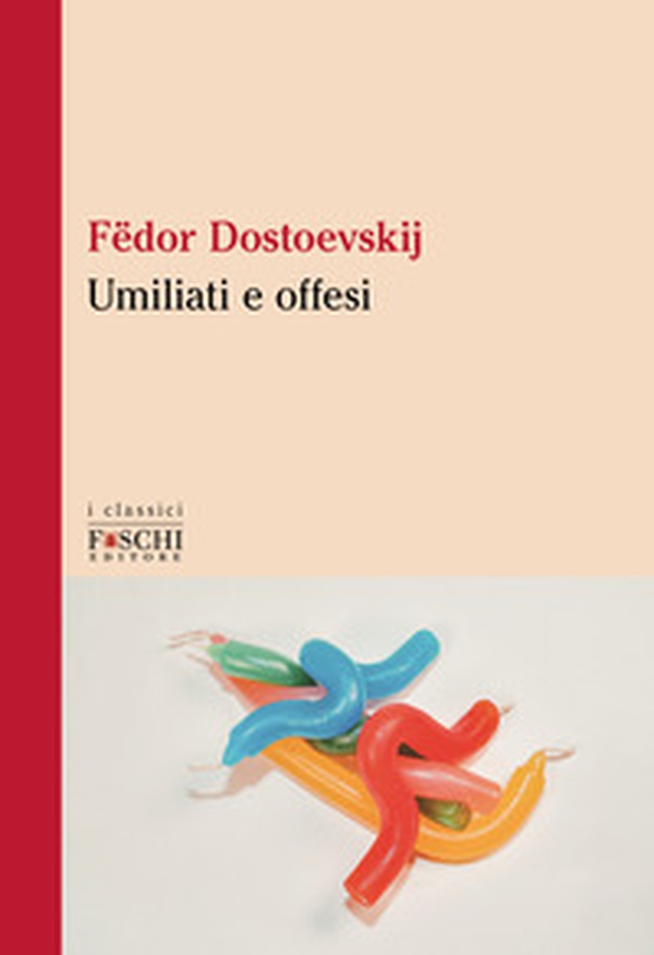 Umiliati e offesi - Librerie.coop Umiliati e offesi - Librerie.coop