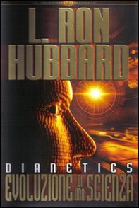 Dianetics. Evoluzione di una scienza - Librerie.coop Dianetics. Evoluzione di una scienza - Librerie.coop