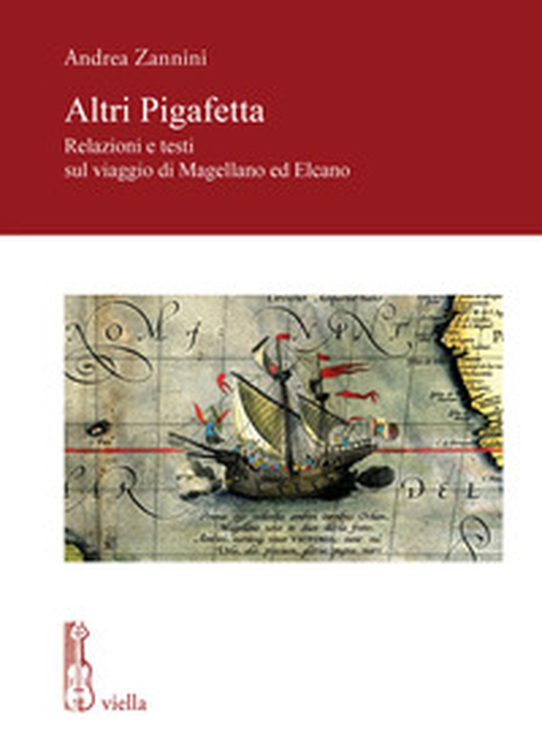 Altri Pigafetta. Relazioni e testi sul viaggio di Magellano ed Elcano - Librerie.coop Altri Pigafetta. Relazioni e testi sul viaggio di Magellano ed Elcano - Librerie.coop
