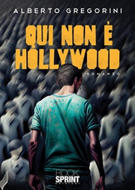 Qui non è Hollywood - Librerie.coop
