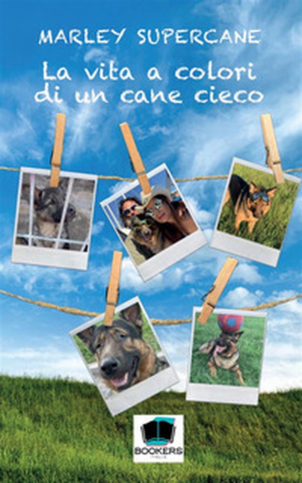 La vita a colori di un cane cieco - Librerie.coop La vita a colori di un cane cieco - Librerie.coop