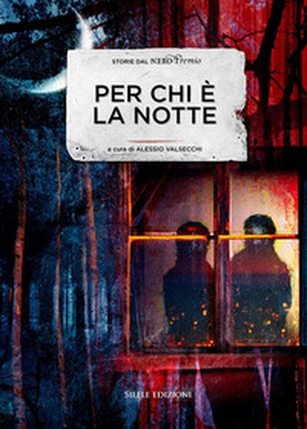 Per chi è la notte. Storie dal NeroPremio - Librerie.coop Per chi è la notte. Storie dal NeroPremio - Librerie.coop