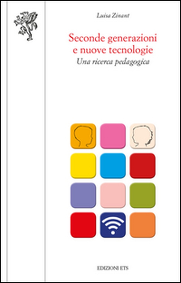 Seconde generazioni e nuove tecnologie. Una ricerca pedagogica - Librerie.coop Seconde generazioni e nuove tecnologie. Una ricerca pedagogica - Librerie.coop