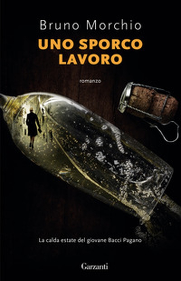 Uno sporco lavoro. La calda estate del giovane Bacci Pagano - Librerie.coop Uno sporco lavoro. La calda estate del giovane Bacci Pagano - Librerie.coop